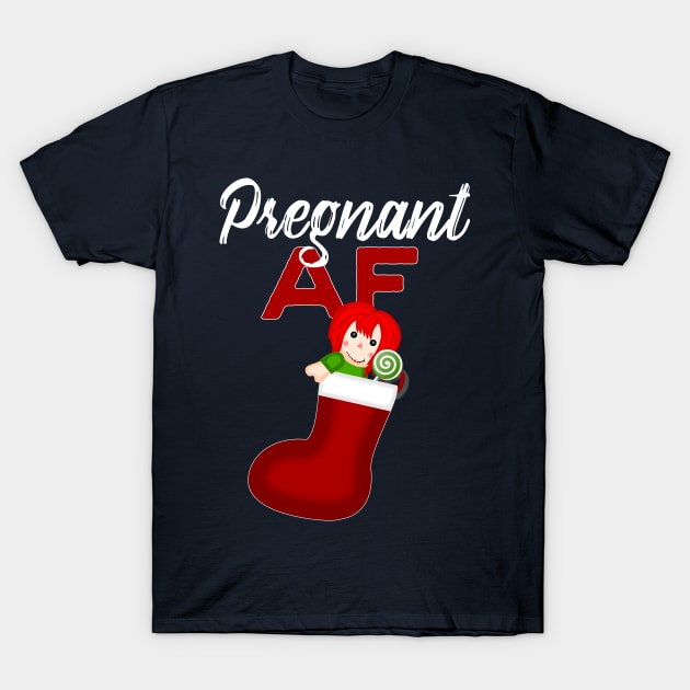 Pregnant AF T-Shirt by SiGo